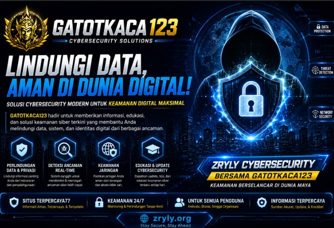 Zryly Cybersecurity | Keamanan Berselancar di Dunia Maya Bersama GATOTKACA123